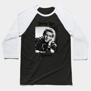 jerry lee lewis Baseball T-Shirt